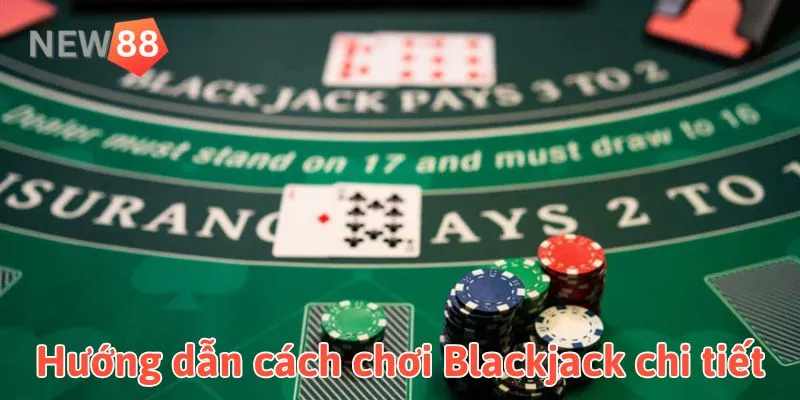 cách chơi Blackjack