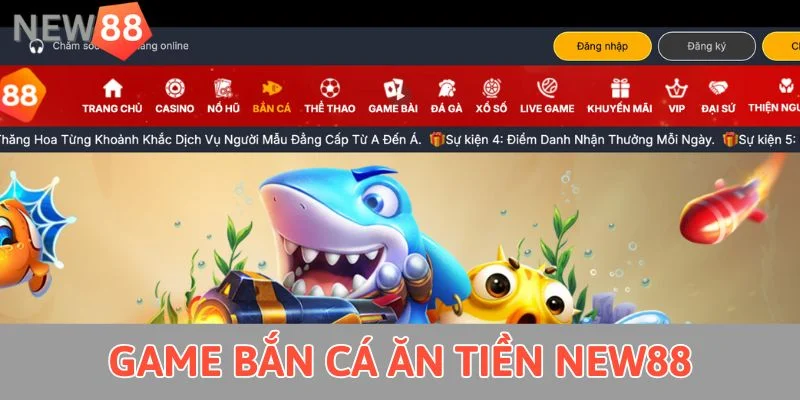 Game Bắn Cá Ăn Tiền New88